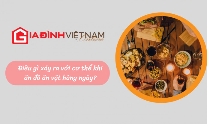 Điều gì xảy ra với cơ thể khi ăn vặt hàng ngày?