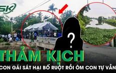 Thảm kịch 3 người trong gia đình tử vong: Con gái sát hại bố ruột rồi ôm con tự vẫn