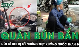 Bị tố nhúng thịt xuống nước than lẫn mỡ đen ngòm, chủ quán bún chả Ngô Sĩ Liên nói gì?