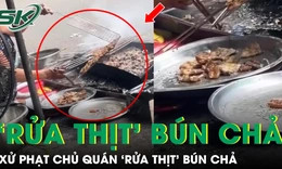 Xử phạt chủ quán bún chả bị tố rửa thịt bằng nước than mỡ đen ngòm