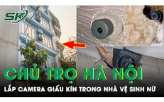 Thêm vụ chủ trọ ở Hà Nội lắp camera giấu kín trong nhà vệ sinh nữ suốt thời gian dài