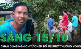 Sáng 15/10: Nghịch tử dùng dao truy sát bố mẹ ruột thương vong ở Lâm Đồng