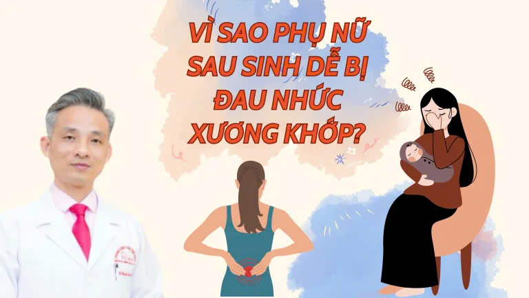 Vì sao phụ nữ sau sinh dễ bị đau nhức xương khớp?